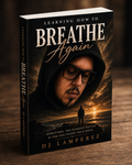 Learning How To Breathe Again — Paperback Edition
